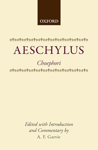Aeschylus. Choephori. Edited with introduction and commentary by A.F. Garvie