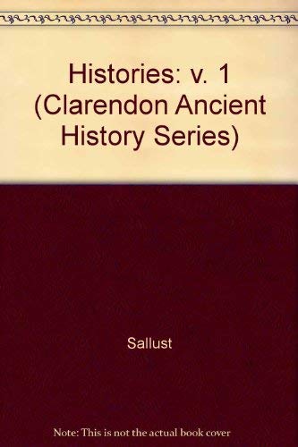 Stock image for SALLUST: THE HISTORIES. VOLUME I: Books i-ii. Translated with Introduction and Commentary for sale by Ancient World Books