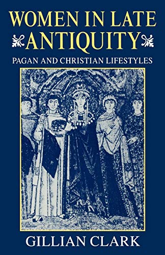 Imagen de archivo de Women in Late Antiquity : Pagan and Christian Lifestyles a la venta por Better World Books