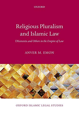 Stock image for Religious Pluralism and Islamic Law: Dhimmis And Others In The Empire Of Law (Oxford Islamic Legal Studies) for sale by Prior Books Ltd