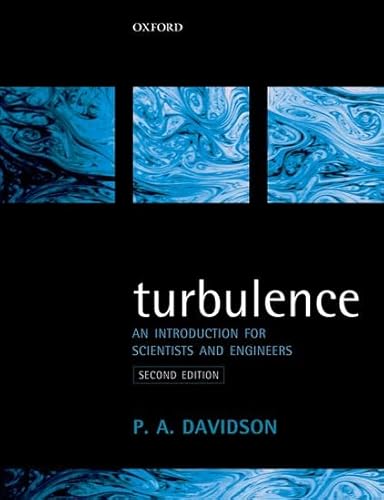 9780198722588: Turbulence: An Introduction for Scientists and Engineers