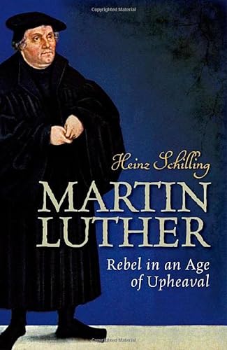 Stock image for Martin Luther : Rebel in an Age of Upheaval for sale by Better World Books