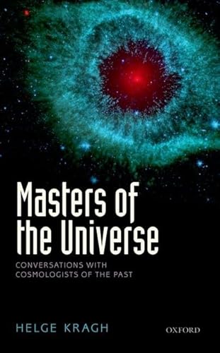 Imagen de archivo de Masters of the Universe: Conversations with Cosmologists of the Past a la venta por HPB-Emerald