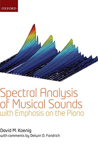 Beispielbild fr Spectral Analysis of Musical Sounds With Emphasis on the Piano zum Verkauf von Blackwell's