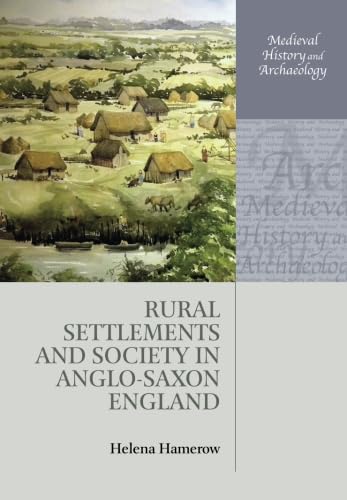 9780198723127: Rural Settlements and Society in Anglo-Saxon England