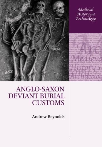 9780198723158: Anglo-Saxon Deviant Burial Customs (Medieval History and Archaeology)