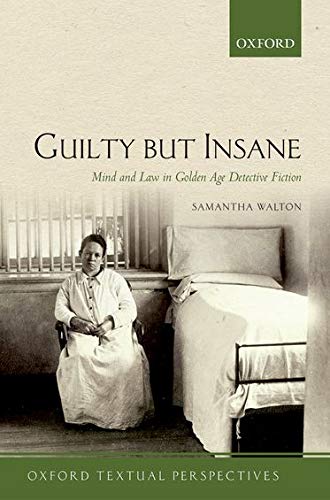 9780198723332: Guilty But Insane: Mind and Law in Golden Age Detective Fiction
