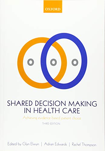 Stock image for Shared Decision Making in Health Care: Achieving evidence-based patient choice for sale by Ria Christie Collections