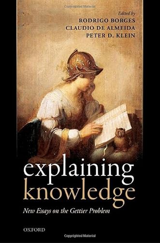 9780198724551: Explaining Knowledge: New Essays on the Gettier Problem