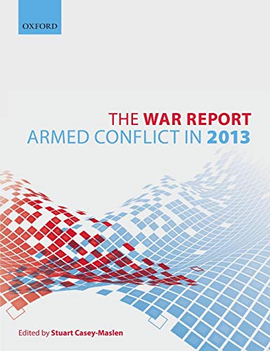 Beispielbild fr The War Report: Armed Conflict in 2013 zum Verkauf von Blackwell's