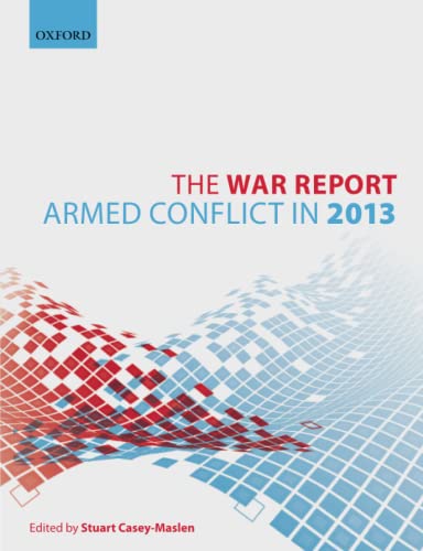 9780198724681: WAR REPORT:ARMED CONFLICT IN 2013 P: Armed Conflict In 2013
