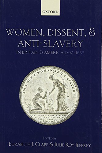 Imagen de archivo de Women, Dissent, and Anti-Slavery in Britain and America, 1790-1865 a la venta por Revaluation Books