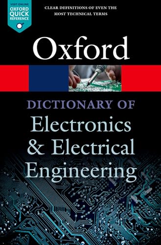 Imagen de archivo de A Dictionary of Electronics and Electrical Engineering (Oxford Quick Reference) a la venta por Zoom Books Company