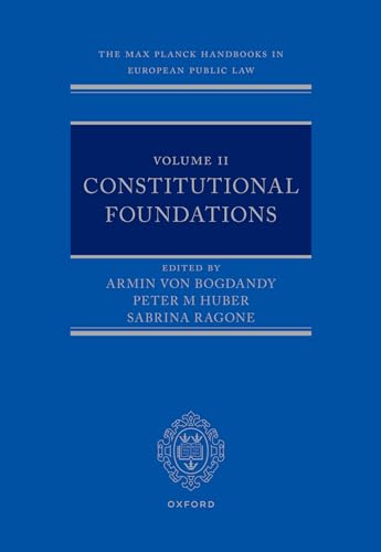 Beispielbild fr The Max Planck Handbooks in European Public Law: Volume II: Constitutional Foundations zum Verkauf von BooksRun