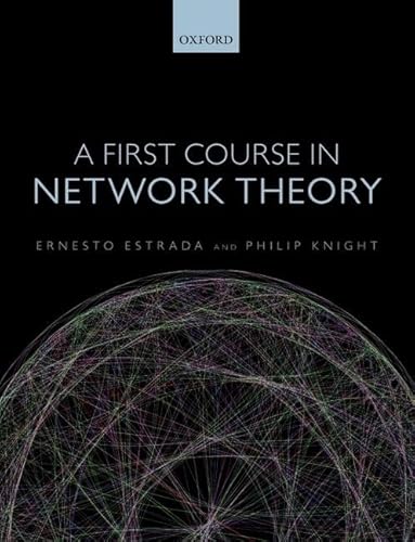 9780198726456: A First Course in Network Theory