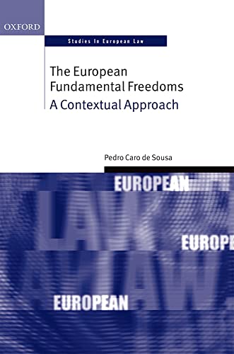 9780198727729: The European Fundamental Freedoms: A Contextual Approach