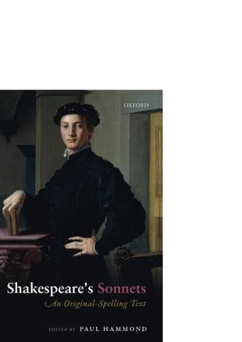 9780198728016: Shakespeare's Sonnets: An Original-Spelling Text