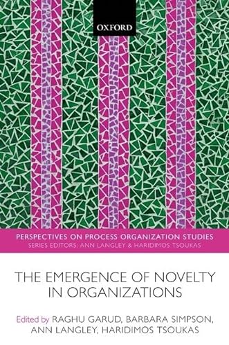 Stock image for The Emergence of Novelty in Organizations (Perspectives on Process Organization Studies) for sale by Gold Country Books