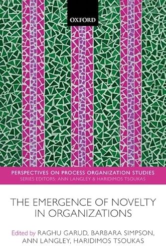 Stock image for The Emergence of Novelty in Organizations (Perspectives on Process Organization Studies) for sale by Gold Country Books