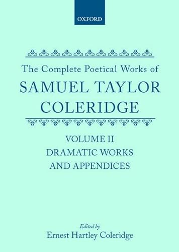 Imagen de archivo de The Complete Poetical Works of Samuel Taylor Coleridge: Dramatic Works and Appendices: Vol 2 a la venta por Revaluation Books