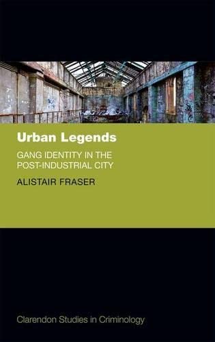 Beispielbild fr Urban Legends: Gang Identity in the Post-industrial City zum Verkauf von Revaluation Books