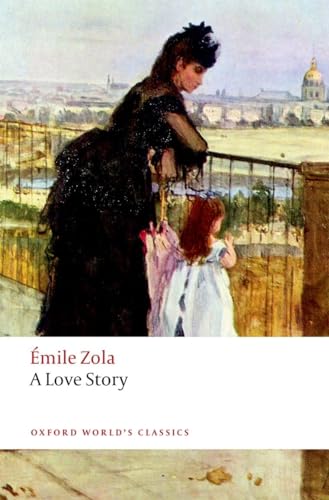 9780198728641: mile Zola A Love Story A new translation by Helen Constantine