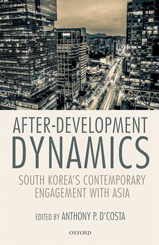 Beispielbild fr After-Development Dynamics: South Korea's Contemporary Engagement with Asia zum Verkauf von Phatpocket Limited