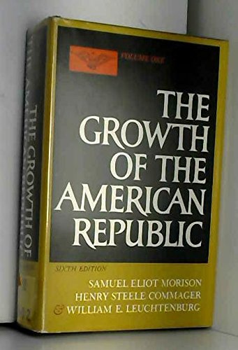 9780198730057: Growth of the American Republic: v. 1