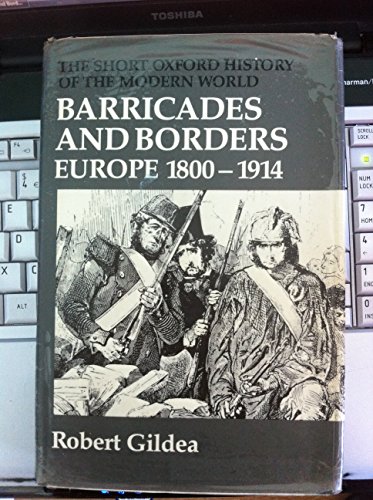 Imagen de archivo de Barricades and Borders: Europe, 1800-1914 (Short Oxford History of the Modern World) a la venta por WorldofBooks