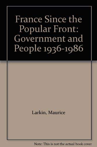 Stock image for France Since the Popular Front: Government and People 1936-1986 for sale by Project HOME Books