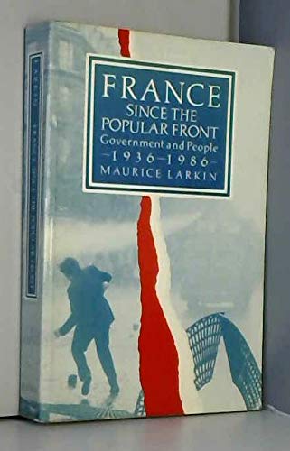 Stock image for France Since the Popular Front: Government and People 1936-1986 for sale by Wonder Book