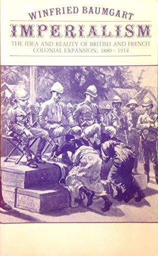 Stock image for Imperialism: The Idea and Reality of British and French Colonial Expansion, 1880-1914 for sale by The Maryland Book Bank