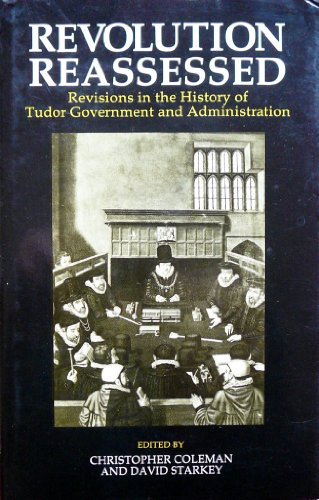 Stock image for Revolution Reassessed: Revisions in the History of Tudor Government and Administration for sale by Anybook.com