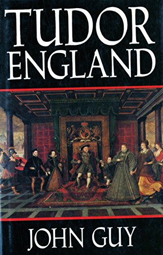 Tudor England (9780198730880) by Guy, John