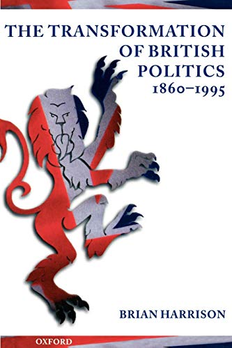 Beispielbild fr The Transformation of British Politics 1860-1995 zum Verkauf von BooksRun