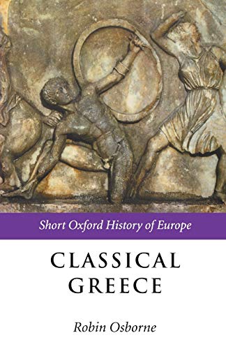 Beispielbild fr Classical Greece: Short Oxford History of Europe: 500-323 BC zum Verkauf von WorldofBooks
