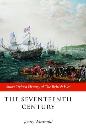 9780198731627: The Seventeenth Century: 1603-1688 (Short Oxford History of the British Isles)