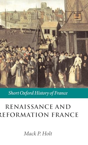 Stock image for Renaissance and Reformation France: 1500-1648 for sale by THE SAINT BOOKSTORE