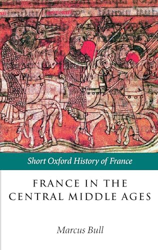 Imagen de archivo de France in the Central Middle Ages: 900-1200 a la venta por Chiron Media