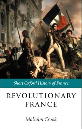 Beispielbild fr Revolutionary France: 1788-1880 (Short Oxford History of France) zum Verkauf von Brit Books