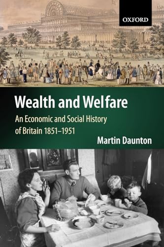 Imagen de archivo de Wealth and Welfare: An Economic and Social History of Britain 1851-1951 (An ^AEconomic and Social History of Britain) a la venta por Wizard Books