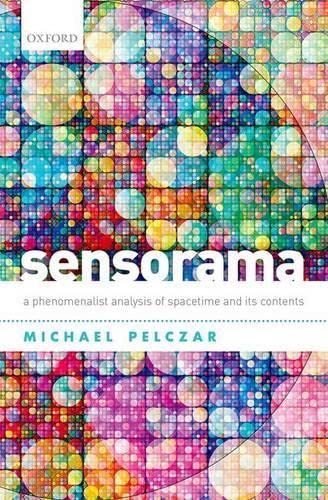 9780198732655: Sensorama: A Phenomenalist Analysis of Spacetime and Its Contents