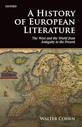 9780198732679: A History of European Literature: The West and the World from Antiquity to the Present