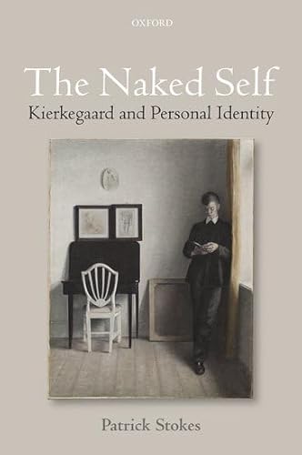 9780198732730: The Naked Self: Kierkegaard and Personal Identity