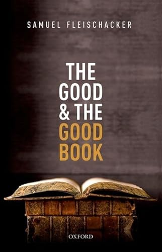 Beispielbild fr The Good and the Good Book: Revelation as a Guide to Life zum Verkauf von Prior Books Ltd