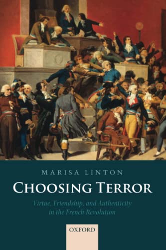 9780198733096: CHOOSING TERROR P: Virtue, Friendship, and Authenticity in the French Revolution