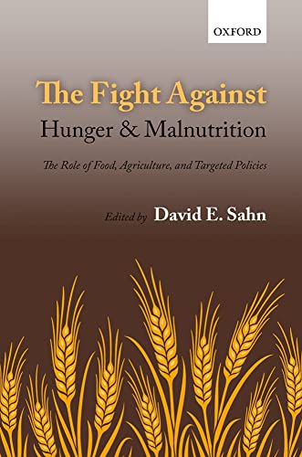 Stock image for The Fight Against Hunger and Malnutrition: The Role of Food, Agriculture, and Targeted Policies for sale by Prior Books Ltd