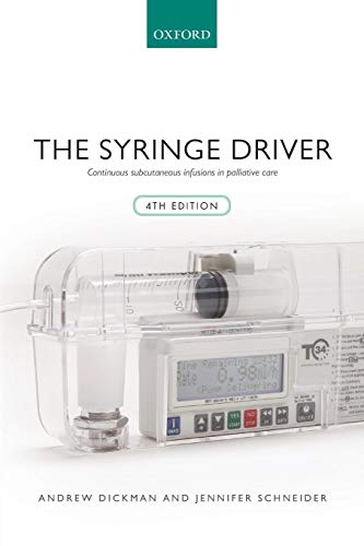 Stock image for The Syringe Driver: Continuous subcutaneous infusions in palliative care for sale by Front Cover Books