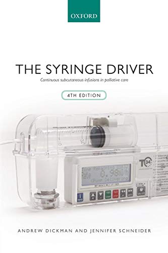 9780198733720: The Syringe Driver: Continuous subcutaneous infusions in palliative care
