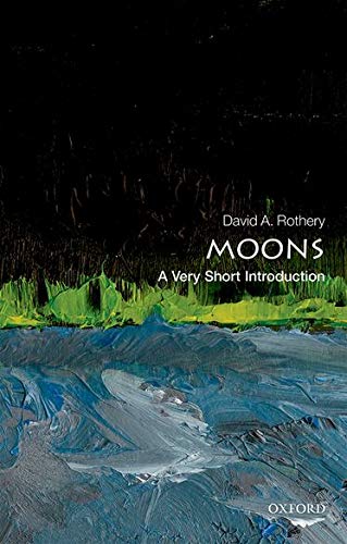 9780198735274: Moons: A Very Short Introduction (Very Short Introductions)